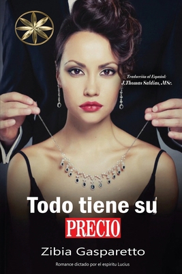 Todo tiene su precio [Spanish] 1088237657 Book Cover