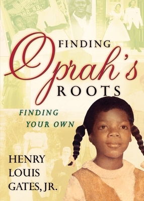 Finding Oprah's Roots: Finding Your Own 0307382389 Book Cover