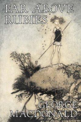 Far Above Rubies by George Macdonald, Fiction, ... 1603122400 Book Cover
