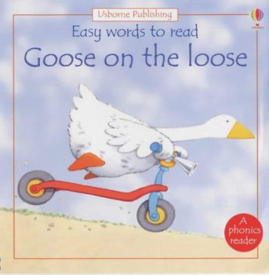 Goose on the Loose (Easy Words to Read) 0746044879 Book Cover