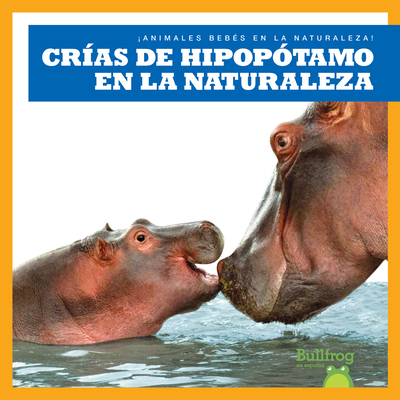 Crías de Hipopótamo En La Naturaleza (Hippopota... [Spanish] B0BGN36P42 Book Cover