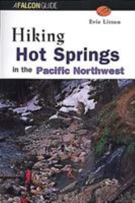 Hiking Hot Springs of the Pacific Northwest 1560446773 Book Cover