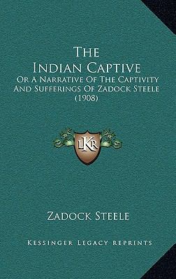 The Indian Captive: Or A Narrative Of The Capti... 116562303X Book Cover
