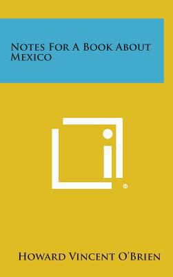Notes for a Book about Mexico 1258619172 Book Cover