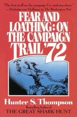 Fear and Loathing: On the Campaign Trail '72 0446698229 Book Cover