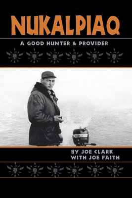Nukalpiaq (A Good Hunter & Provider) B079YY8741 Book Cover