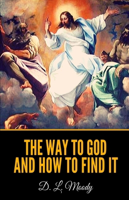The Way to God and How to Find it 1696792053 Book Cover