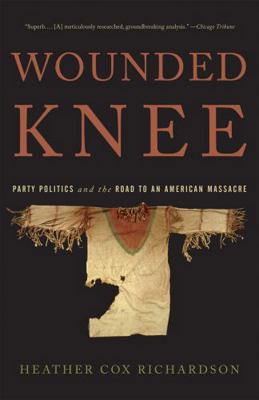 Wounded Knee: Party Politics and the Road to an... 0465025110 Book Cover