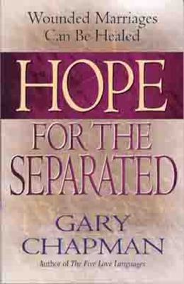 Hope for the Separated: Wounded Marriages Can B... 0802436390 Book Cover