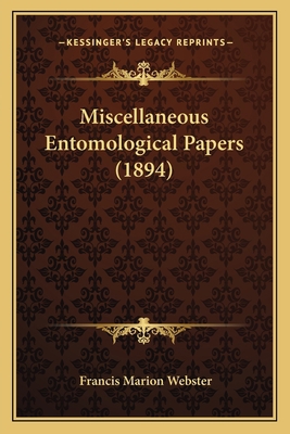 Miscellaneous Entomological Papers (1894) 1166925854 Book Cover