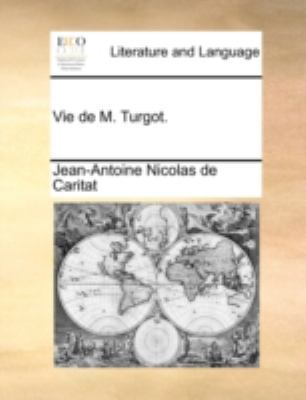 Vie de M. Turgot. [French] 1170396909 Book Cover