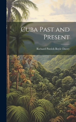 Cuba Past and Present 1020866381 Book Cover