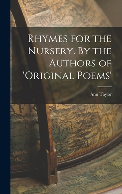 Rhymes for the Nursery. By the Authors of 'Orig... 1018879277 Book Cover