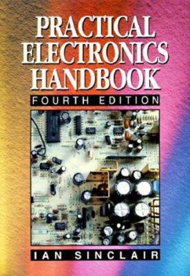 Practical Electronics Handbook, Fourth Edition 0750621680 Book Cover