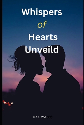 Whispers of Hearts Unveiled B0D8SJNWFS Book Cover