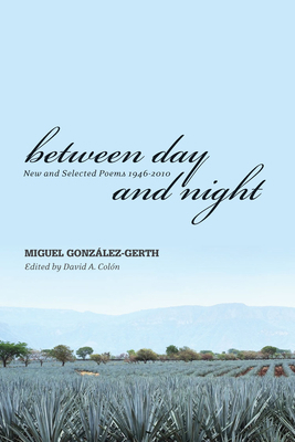 Between Day and Night: New and Selected Poems 1... 0875655491 Book Cover