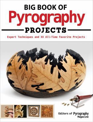 Big Book of Pyrography Projects: Expert Techniq... 1565238885 Book Cover