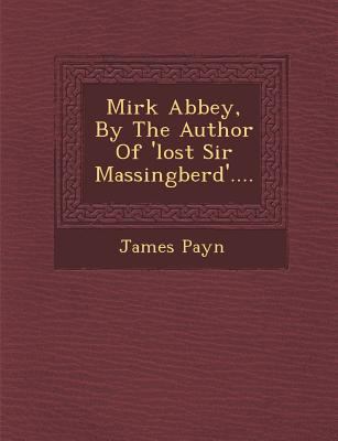 Mirk Abbey, by the Author of 'Lost Sir Massingb... 1249967546 Book Cover