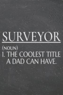 Surveyor (noun) 1. The Coolest Title A Dad Can Have.: Surveyor Dot Grid Notebook, Planner or Journal | 110 Dotted Pages | Office Equipment, Supplies | ... Surveyor Gift Idea for Christmas or Birthday