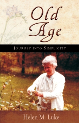 Old Age: Journey Into Simplicity 1584200790 Book Cover