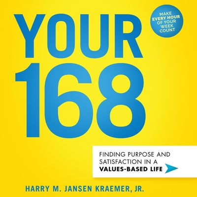Your 168: Finding Purpose and Satisfaction in a... B08ZBFSGCB Book Cover