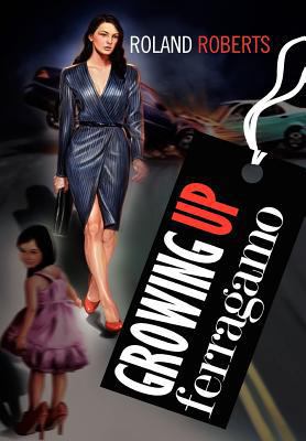 Growing Up Ferragamo 1465367829 Book Cover