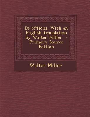 de Officiis. with an English Translation by Wal... [Latin] 1294697307 Book Cover