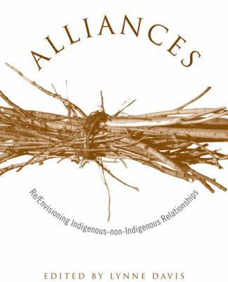 Alliances: Re/Envisioning Indigenous-Non-Indige... 1442640235 Book Cover