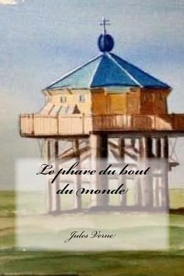 Le phare du bout du monde [French] 1973752816 Book Cover