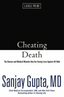 Cheating Death: The Doctors and Medical Miracle... [Large Print] 0446558001 Book Cover