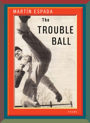 The Trouble Ball: Poems 039308003X Book Cover