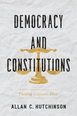 Democracy and Constitutions: Putting Citizens F... 1487507933 Book Cover