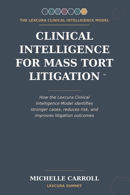 Clinical Intelligence for Mass Tort Litigation B0HCBKH2NG Book Cover