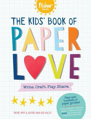 The Kids' Book of Paper Love: Write. Craft. Pla... 1523508140 Book Cover