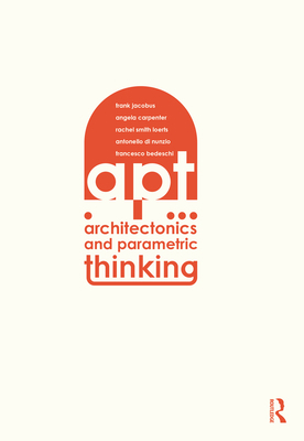 Architectonics and Parametric Thinking: Computa... 1032180536 Book Cover