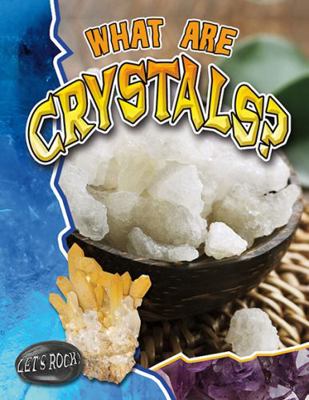 What Are Crystals? 0778772187 Book Cover