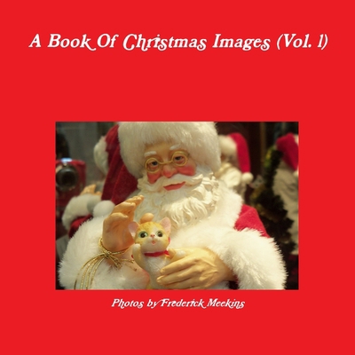 A Book Of Christmas Images (Vol.1) 1365486982 Book Cover