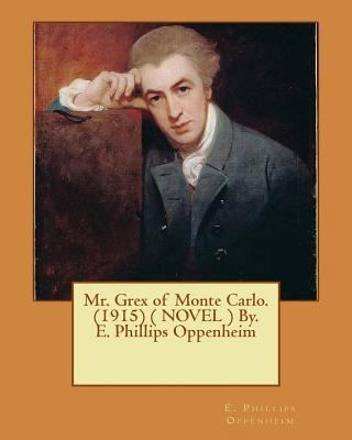 Mr. Grex of Monte Carlo. (1915) ( NOVEL ) By. E... 1542395437 Book Cover