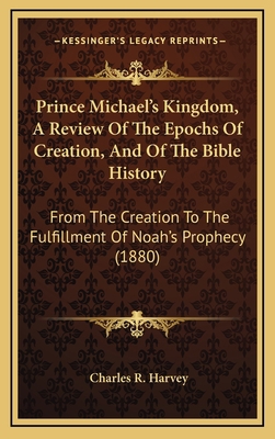 Prince Michael's Kingdom, A Review Of The Epoch... 1165835576 Book Cover