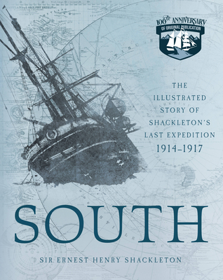 South: The Illustrated Story of Shackleton's La... 0760364826 Book Cover