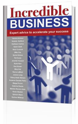 Incredible Business: Expert Advice to Accelerat... 0964490692 Book Cover