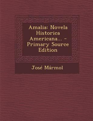 Amalia: Novela Historica Americana... - Primary... [Spanish] 1293918040 Book Cover
