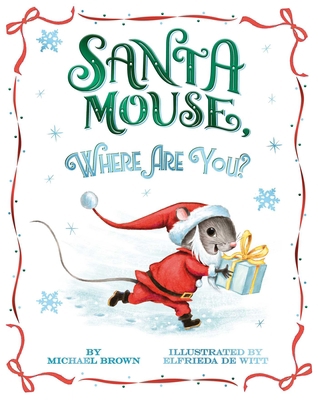 Santa Mouse, Where Are You? 1534438025 Book Cover