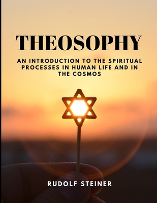 THEOSOPHY - An Introduction to the Spiritual Pr... 1805479261 Book Cover