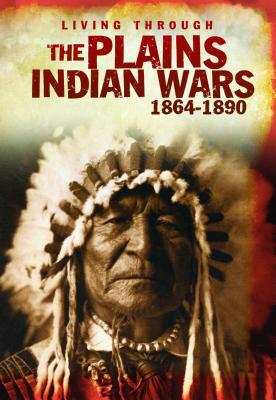 The Plains Indian Wars 1864-1890 1432960083 Book Cover