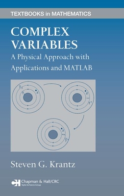 Complex Variables: A Physical Approach with App... 1584885807 Book Cover