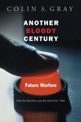 Another Bloody Century: Future Warfare 0297846272 Book Cover