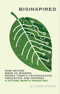 Bioinspired: How Nature Made Us Modern, Drives ... 1643261444 Book Cover