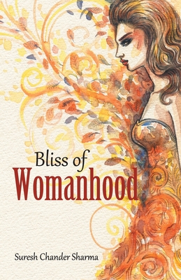 Bliss of Womanhood 935083149X Book Cover