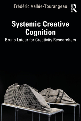 Systemic Creative Cognition: Bruno Latour for C... 103229230X Book Cover